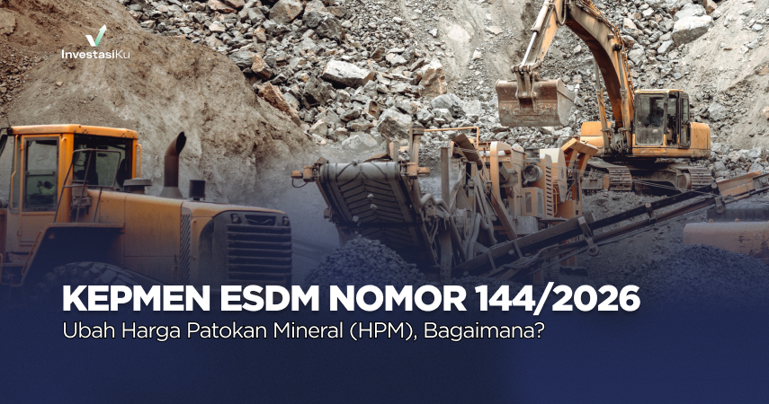 Kepmen ESDM Nomor 144/2026 Ubah Harga Patokan Mineral, Bagaimana?